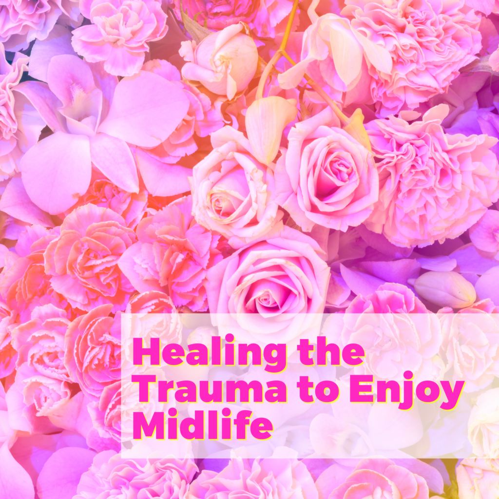 Healing the Trauma to Enjoy Midlife with Neeta Bhushan
