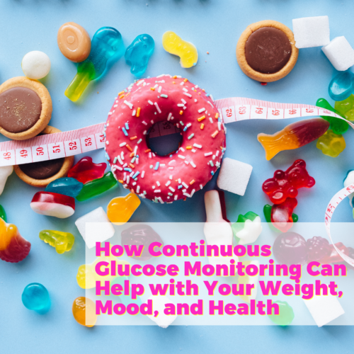 How Continuous Glucose Monitoring can Help with Your Weight, Mood, and Health with Kara Collier and Natalie Jill