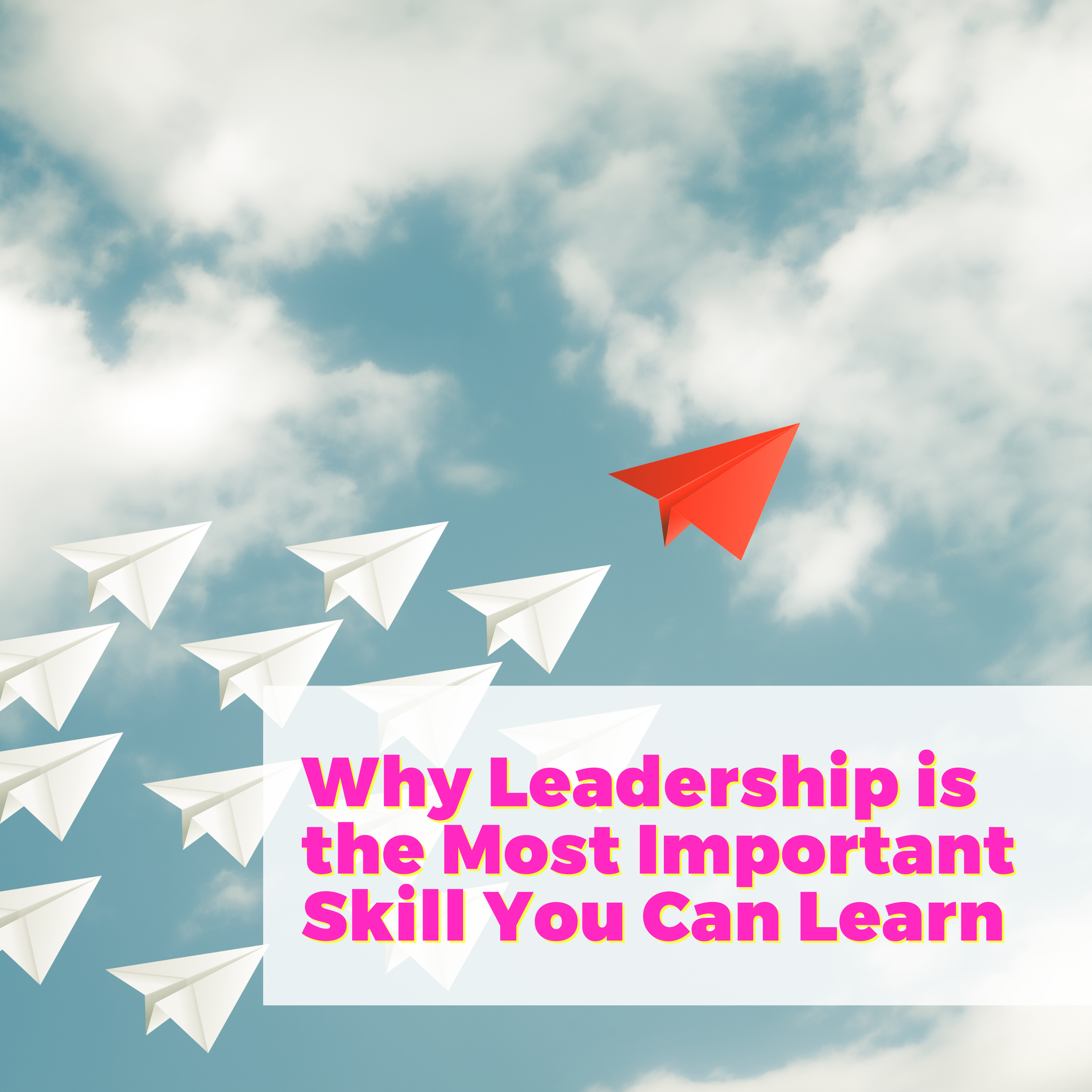 Why Leadership is the Most Important Skill You Can Learn with Andy Elliott