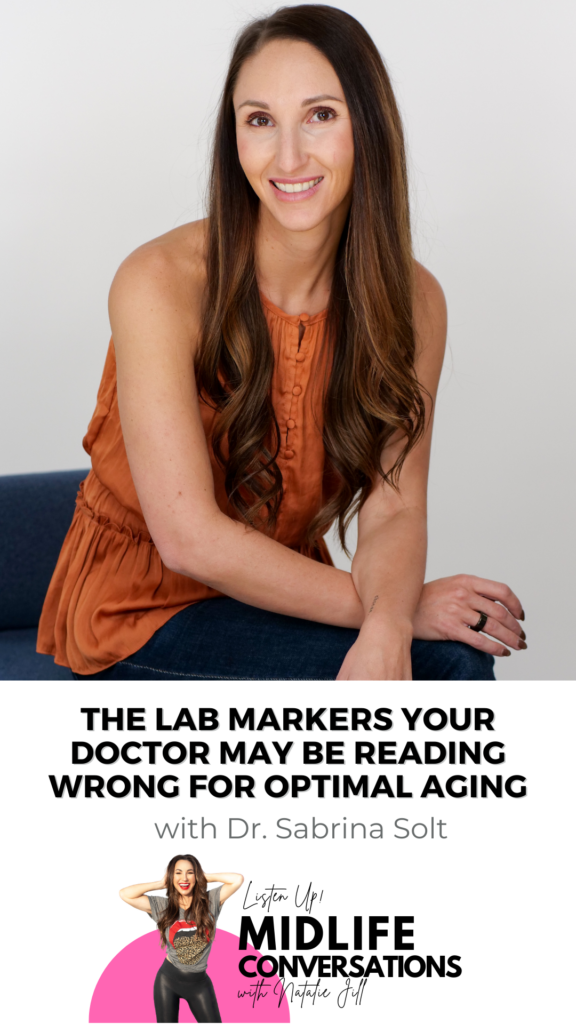 The Lab Markers Your Doctor May be Reading Wrong for Optimal Aging with Dr. Sabrina Solt pin