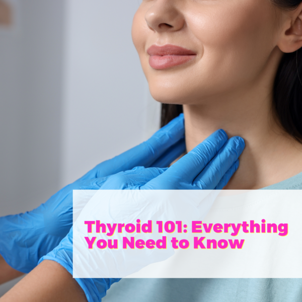 Thyroid 101: Everything You Need to Know with Dr. Amie Hornaman