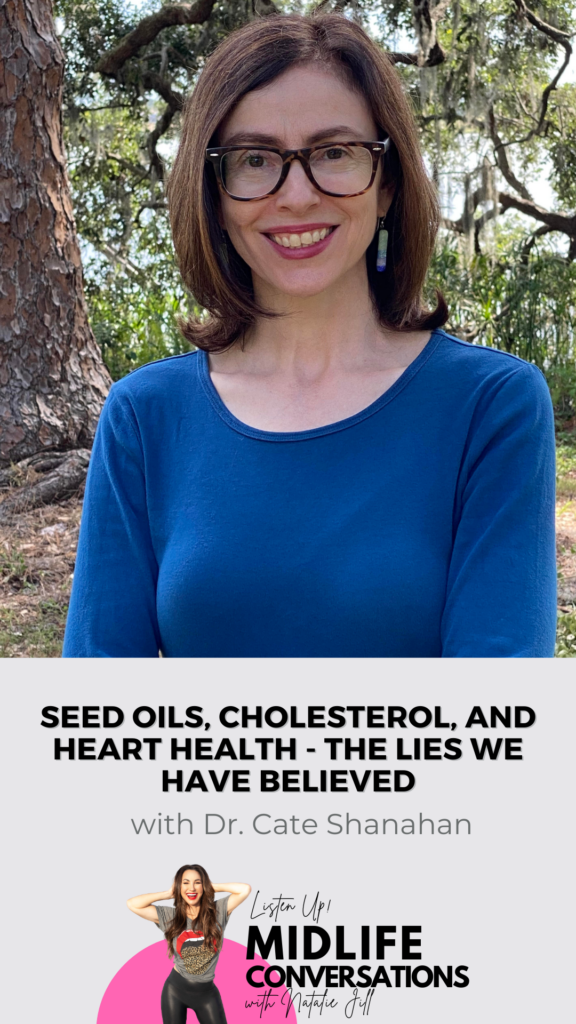 Seed Oils, Cholesterol, and Heart Health - The Lies We Have Believed with Dr. Cate Shanahan pin