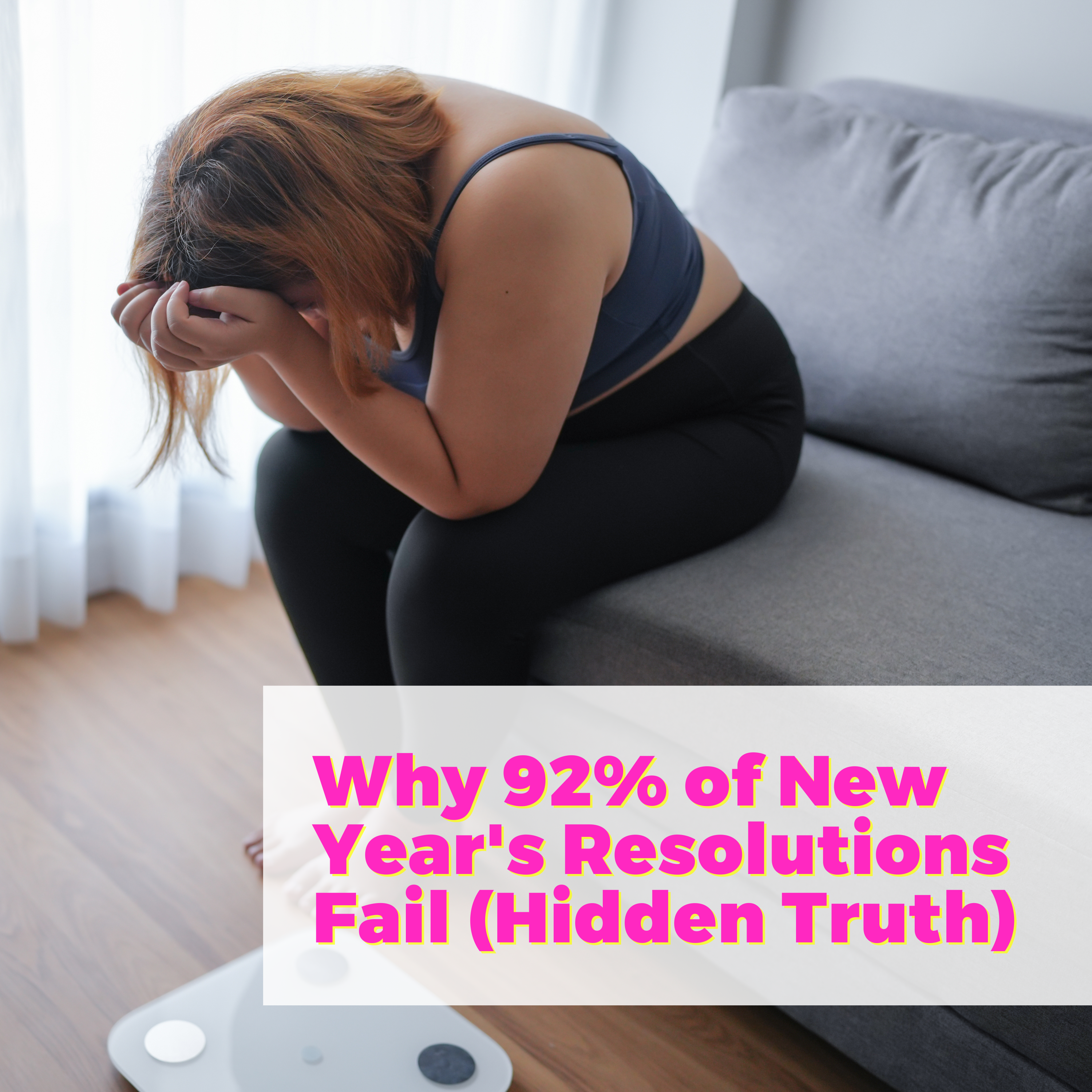 Why 92% of New Year's Resolutions Fail (Hidden Truth)