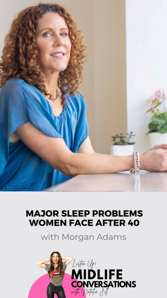 Major Sleep Problems Women Face After 40 with Morgan Adams pin