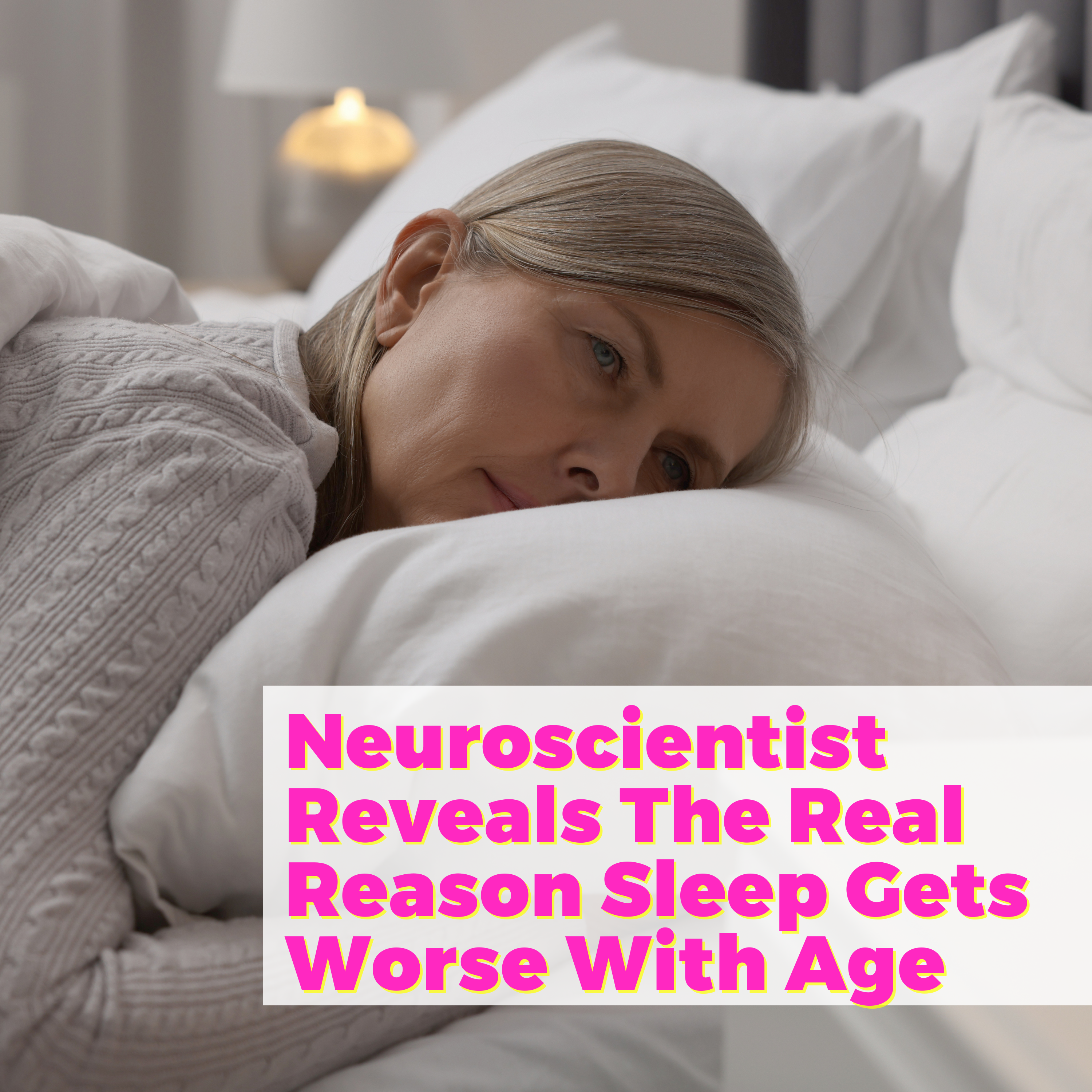 Neuroscientist Reveals The Real Reason Sleep Gets Worse With Age with Dr. Dan Cohen