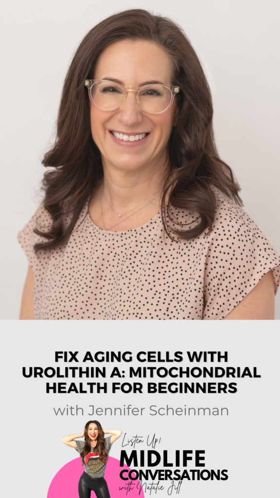 Fix Aging Cells With Urolithin A: Mitochondrial Health For Beginners with Jennifer Scheinman pin